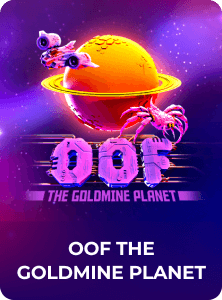 O O F The Goldmine Planet