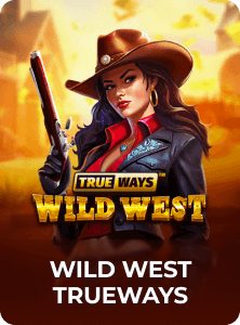 Wild West T R U E W A Y S