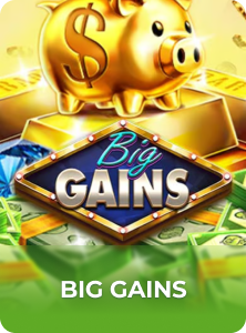 Big Gains