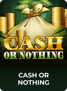 Cash Or Nothing
