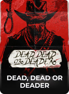 Dead, Dead Or Deader