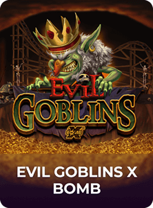 Evil Goblins x Bomb