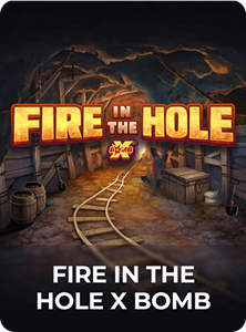 Fire in the Hole x Bomb
