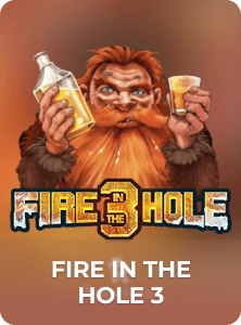 Fire in the Hole 3