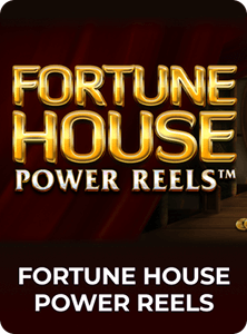 Fortune House Power Reels