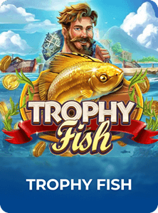 Trophy Fish