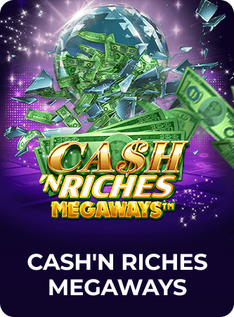 Cash ' N Riches Megaways™