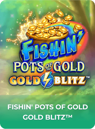 Fishin' Pots of Gold™: Gold Blitz™