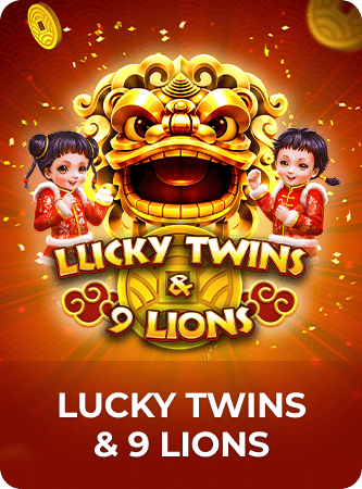 Lucky Twins & 9 Lions