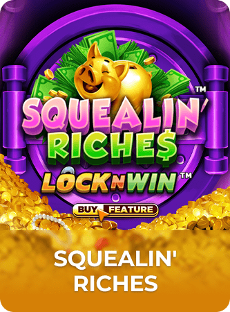 Squealin' Riches
